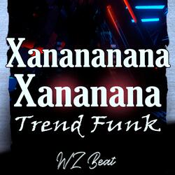 Xanananana Xananana Trend Funk