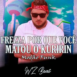Frezza por Que Você Matou o Kuririn Modão Funk