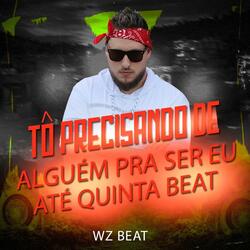 Tô Precisando de Alguém pra Ser Eu Até Quinta Beat