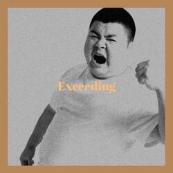 Exceeding
