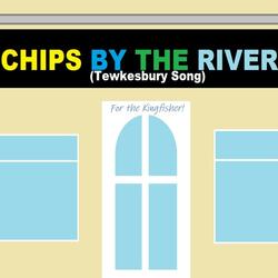 Chips by the River (Tewkesbury Song)