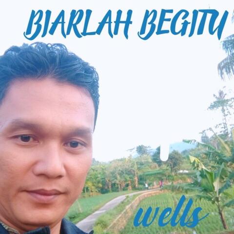 Biarlah Begitu