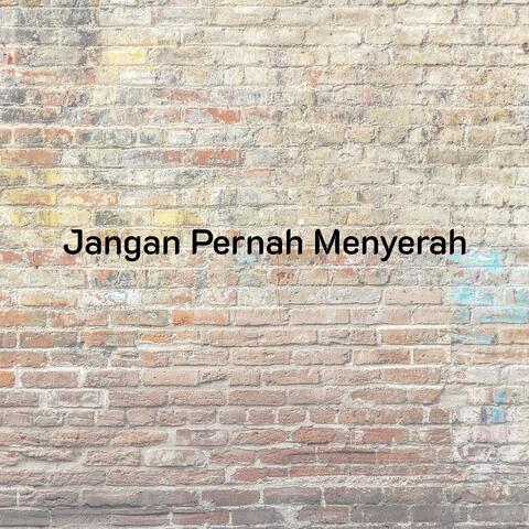 Jangan Pernah Menyerah