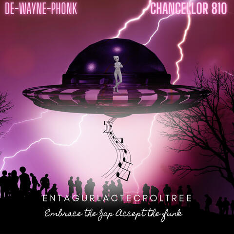 Entagurlactecpoltree (Embrace the Zap Accept The Funk)