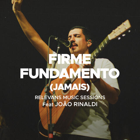 Firme Fundamento (Jamais)
