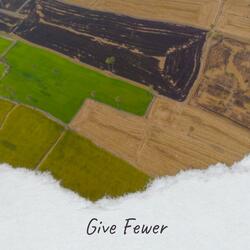 Give Fewer