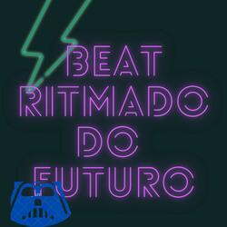 BEAT RITMADO DO FUTURO