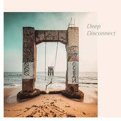 Deep Disconnect