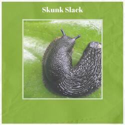 Skunk Slack