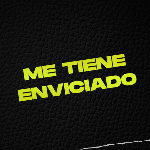 Me Tiene Enviciado