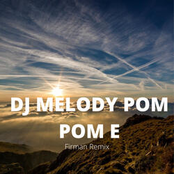 Dj Melody Pom Pom E
