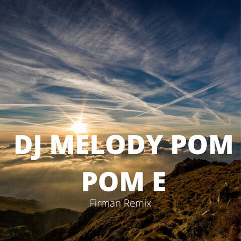 Dj Melody Pom Pom E