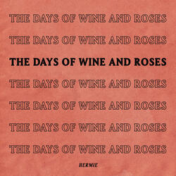 The Days Of Wine And Roses