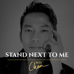 Stand Next to Me