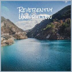 Reverently Unwritten