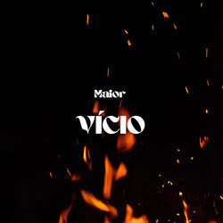 Maior Vício