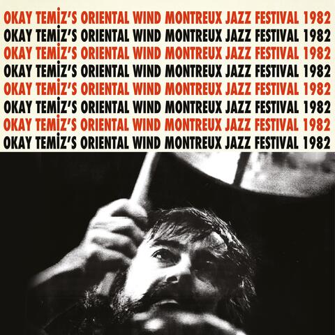 OKAY TEMİZ, ORIENTAL WIND - LIVE AT MONTREUX JAZZ FESTIVAL 1982