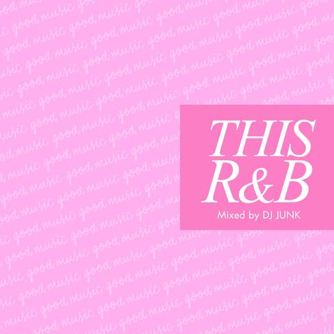 This R&B -good music- mixed by DJ JUNK