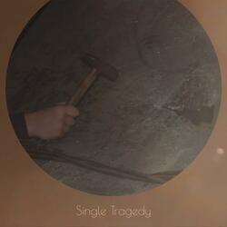 Single Tragedy