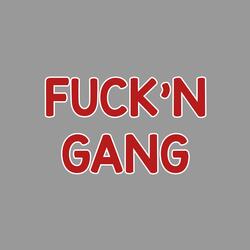 Fuck'n Gang