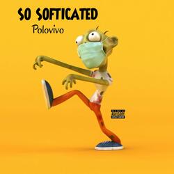 So Softicated