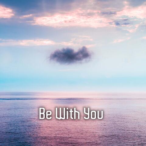 Be with You