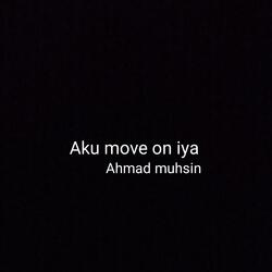 Aku Move on Iya