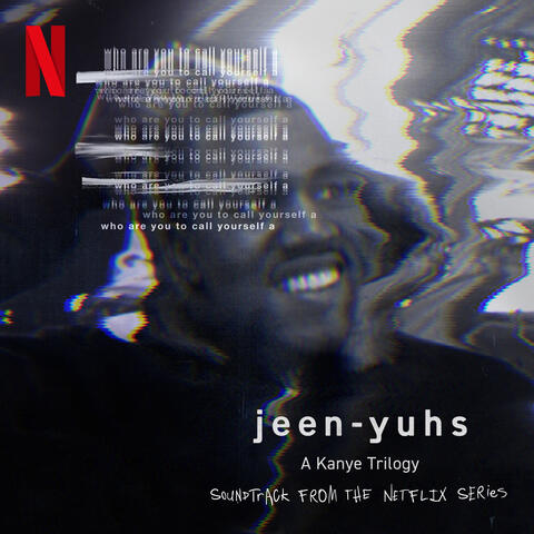jeen-yuhs: A Kanye Trilogy (Soundtrack from the Netflix Series)