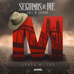 Seguimos De Pie AKA M Gordo