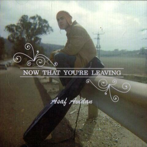 Now That You're Leaving