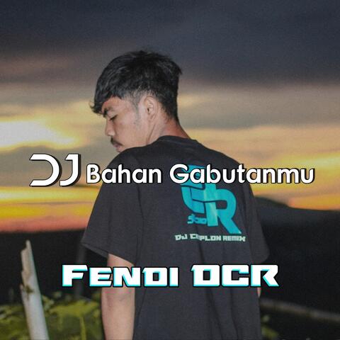 Dj Bahan Gabutanmu