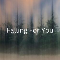 Falling for You