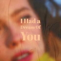 I Had a Dream Of You
