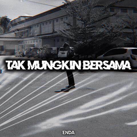 Tak Mungkin Bersama