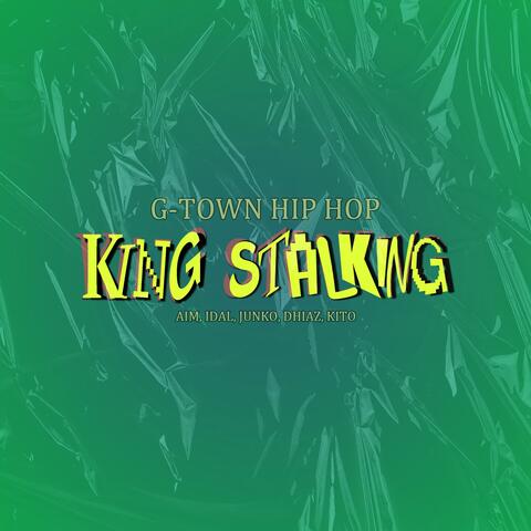 King Stalking