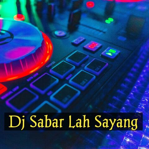 DJ Sabar Lah Sayang