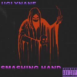 SMASHING HAND