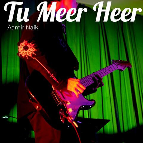 Tu Meri Heer