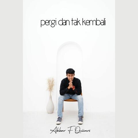 Pergi Dan Tak Kembali