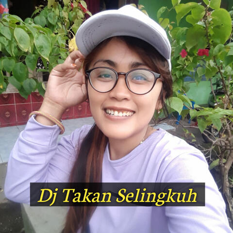 Dj Takan Selingkuh