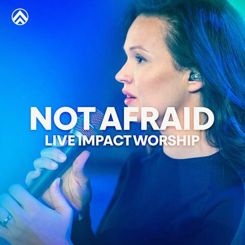 Not Afraid