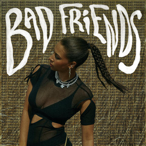 Bad Friends