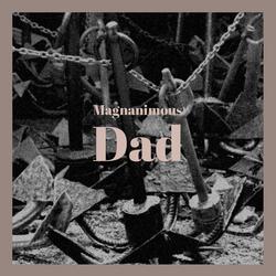 Magnanimous Dad