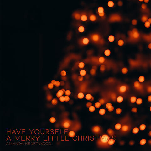 Have Yourself A Merry Little Christmas