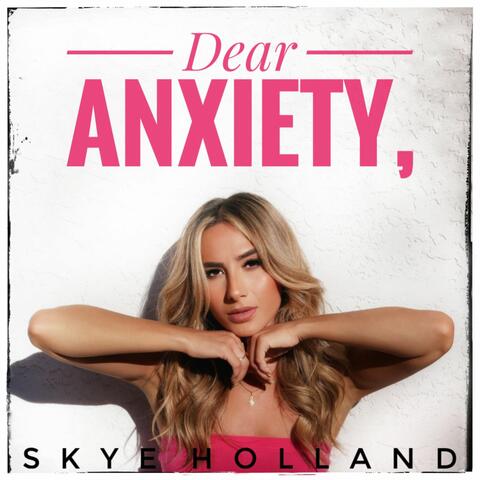 Dear Anxiety,