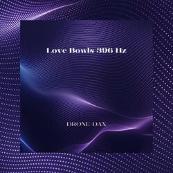 Love Bowls 396 Hz