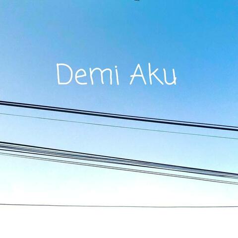 Demi Aku