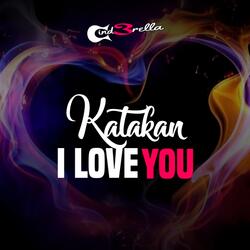 Katakan I Love You
