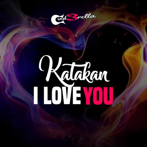 Katakan I Love You