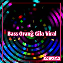 Bass Orang Gila Viral
